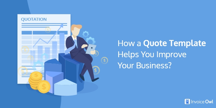 how a quote template helps you improve your business