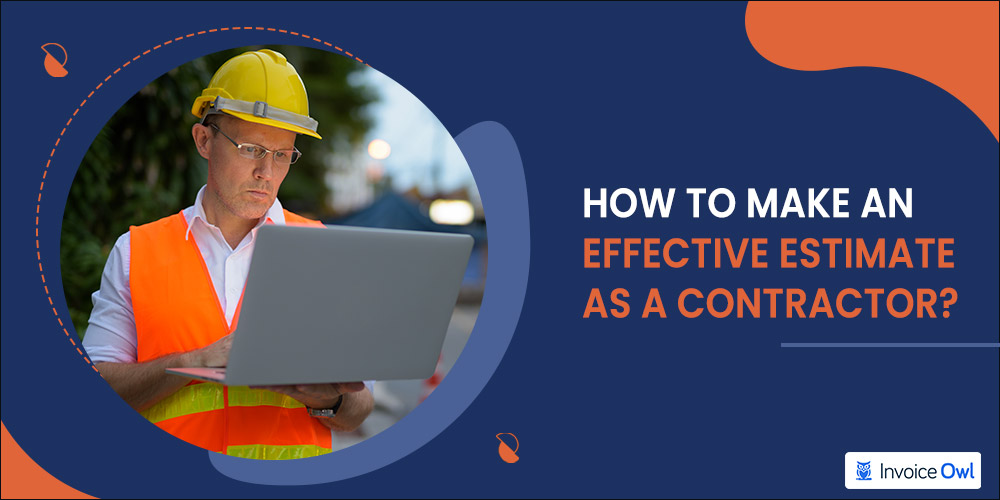Make an effective estimates for contractors