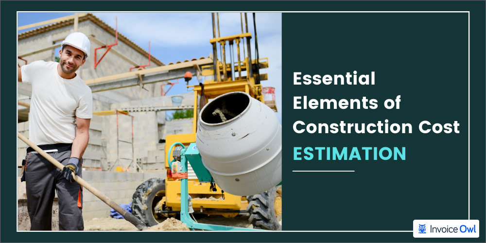 how to estimate construction costs: construction estimate essential element