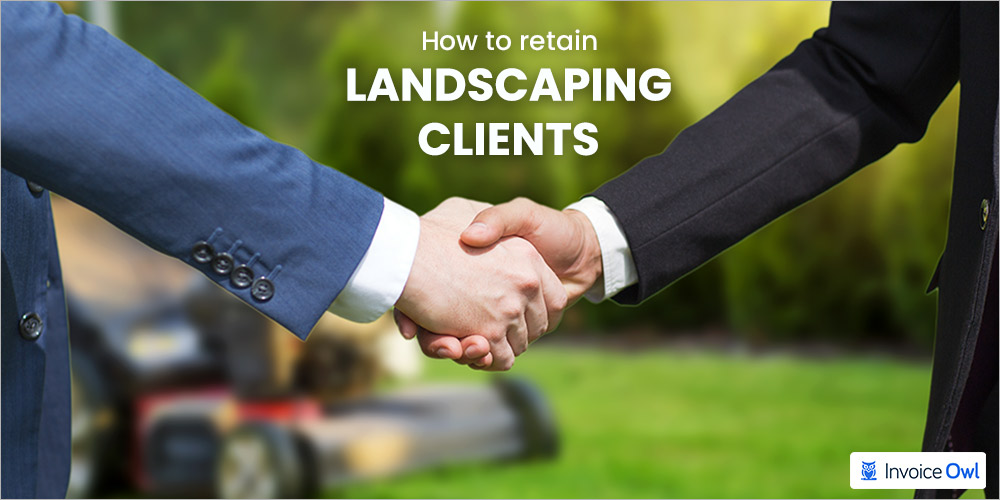 How to retain landscaping clients