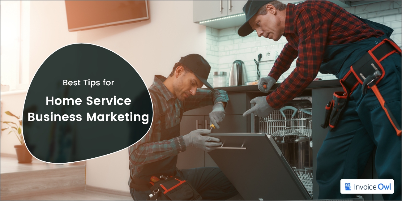 Best Tips for Home Service Business Marketing