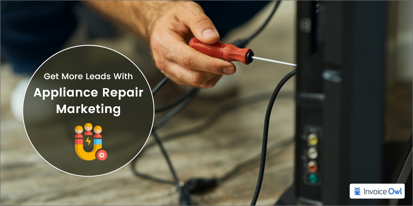Get More Leads With Appliance Repair Marketing