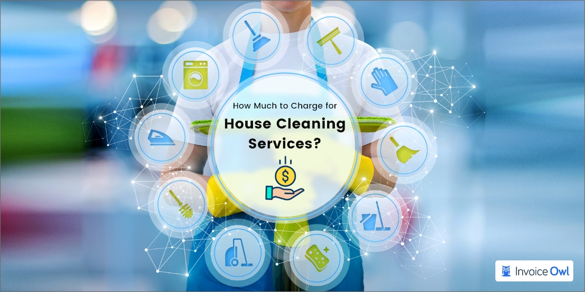 How Much to Charge for House Cleaning Services