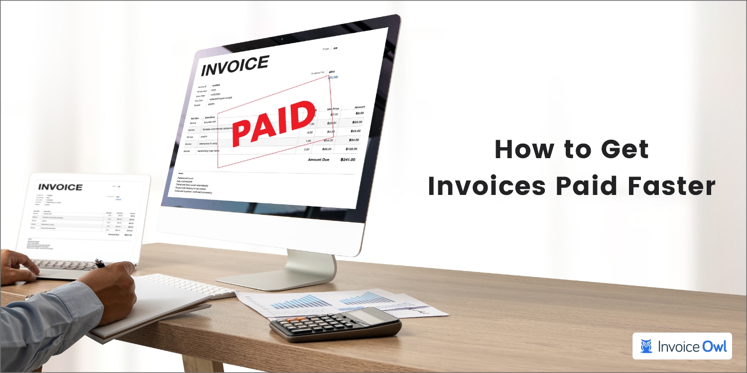 How to Get Invoices Paid Faster