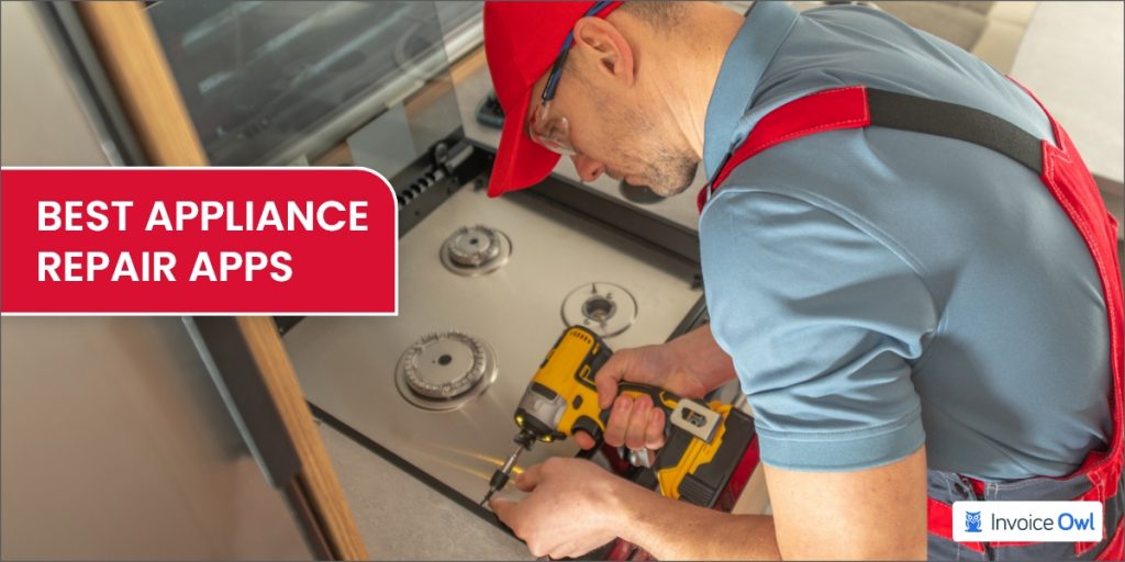 Best Appliance Repair Apps for Productivity InvoiceOwl