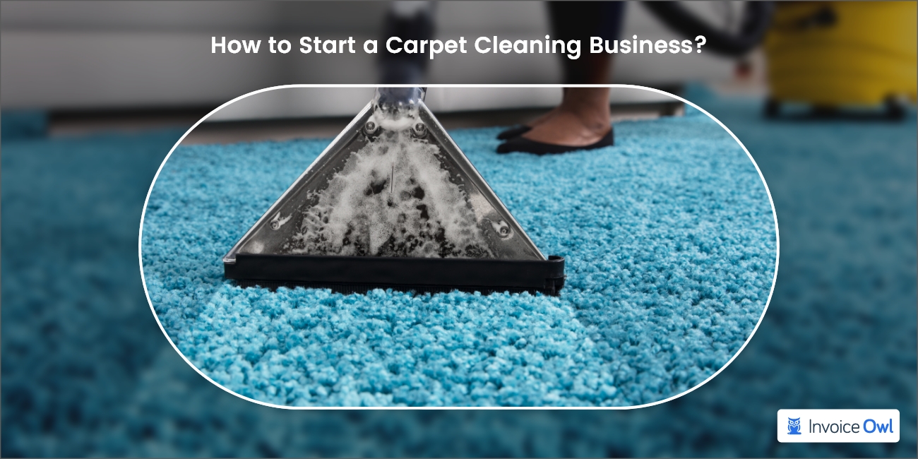 How to Start a Carpet Cleaning Business