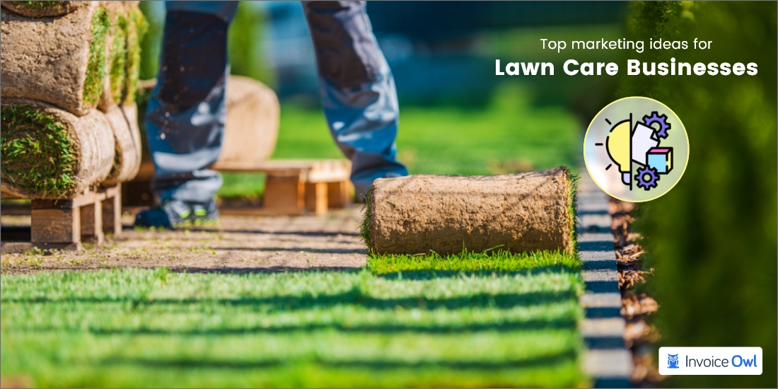 Top Marketing Ideas for Lawn Care Businesses