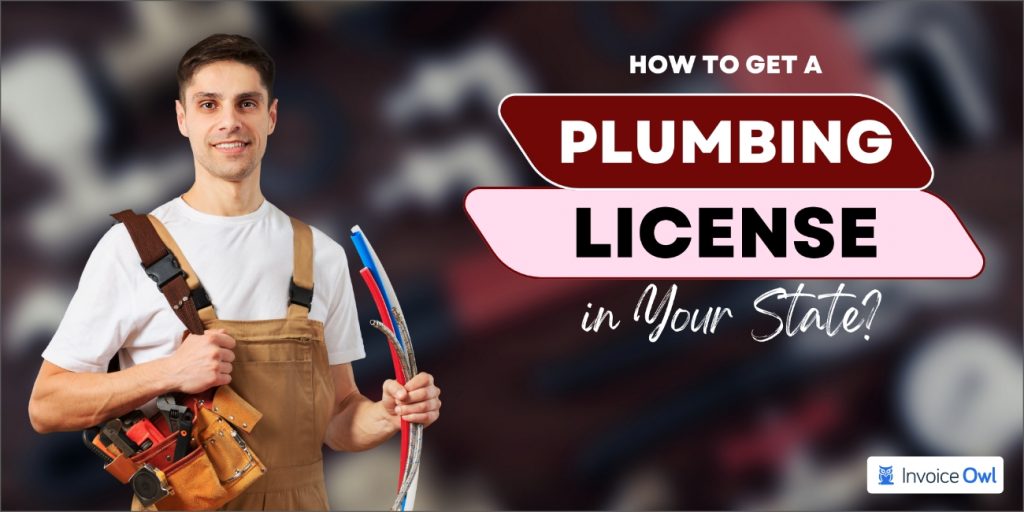 How to Get a Plumbing License in Your State InvoiceOwl