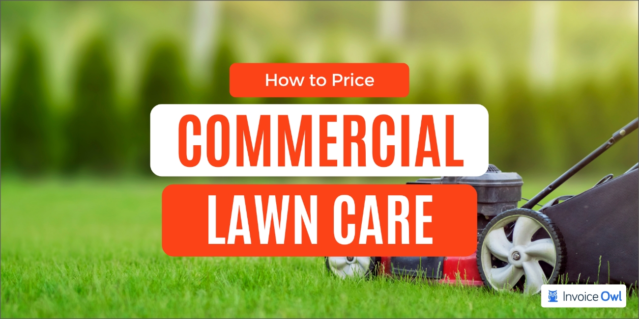 How To Price Commercial Lawn Care InvoiceOwl