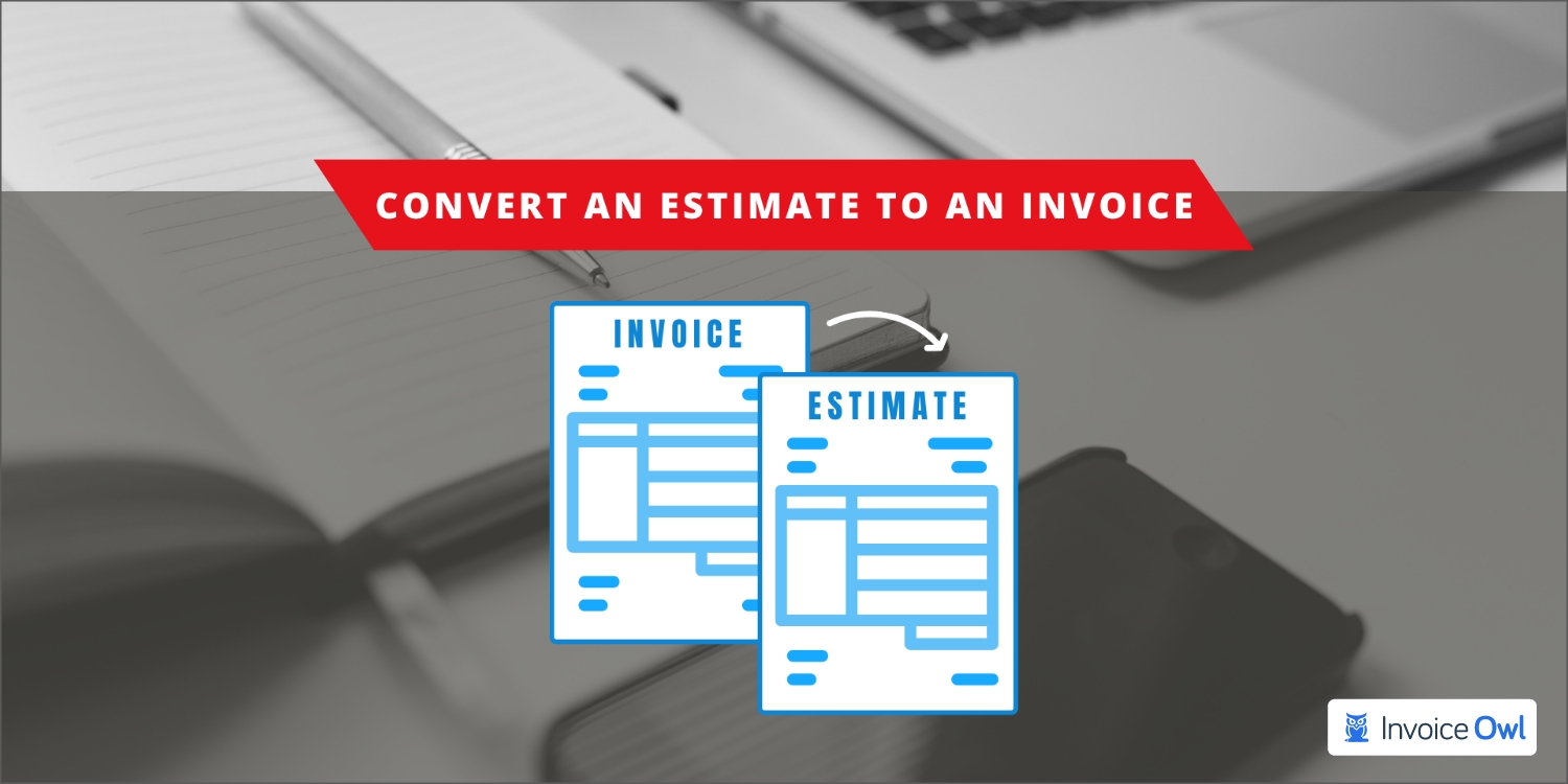 Convert an estimate to an invoice