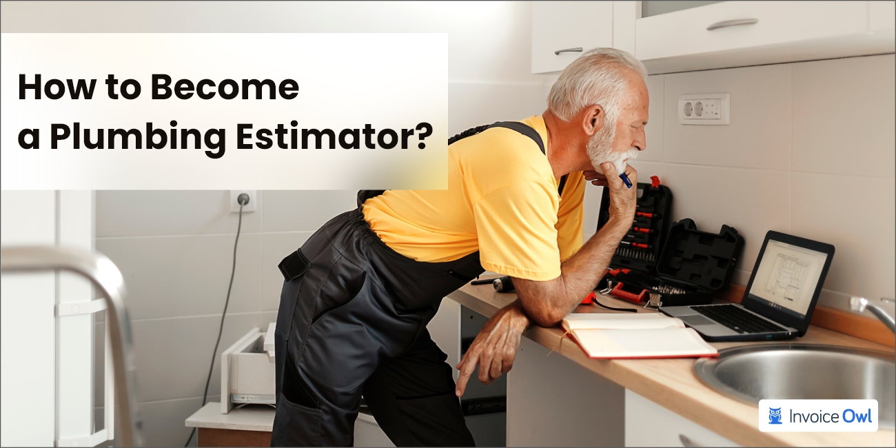 How to become a plumbing estimator