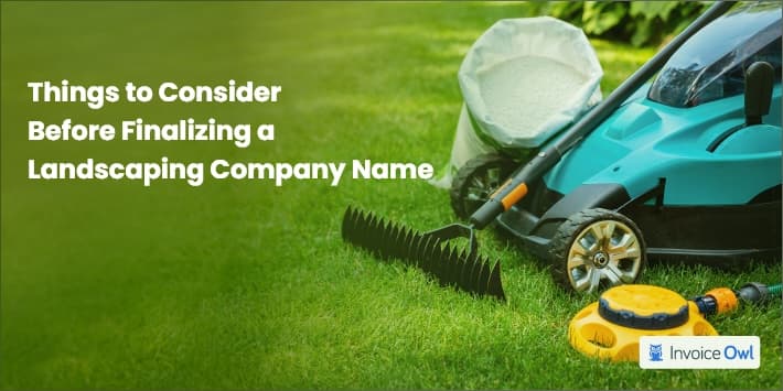 Things to consider before finalizing a landscaping company name